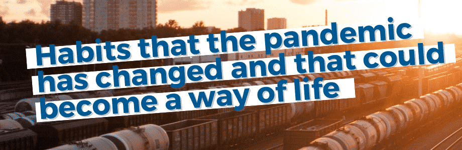 Habits that the pandemic has changed and that could become a way of ...